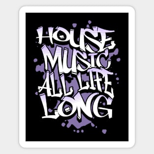 HOUSE MUSIC  - All Life Long Graffiti (Lavender) Magnet